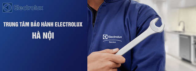 Dịch vụ bảo hành Electrolux chính hãng tại Hà Nội