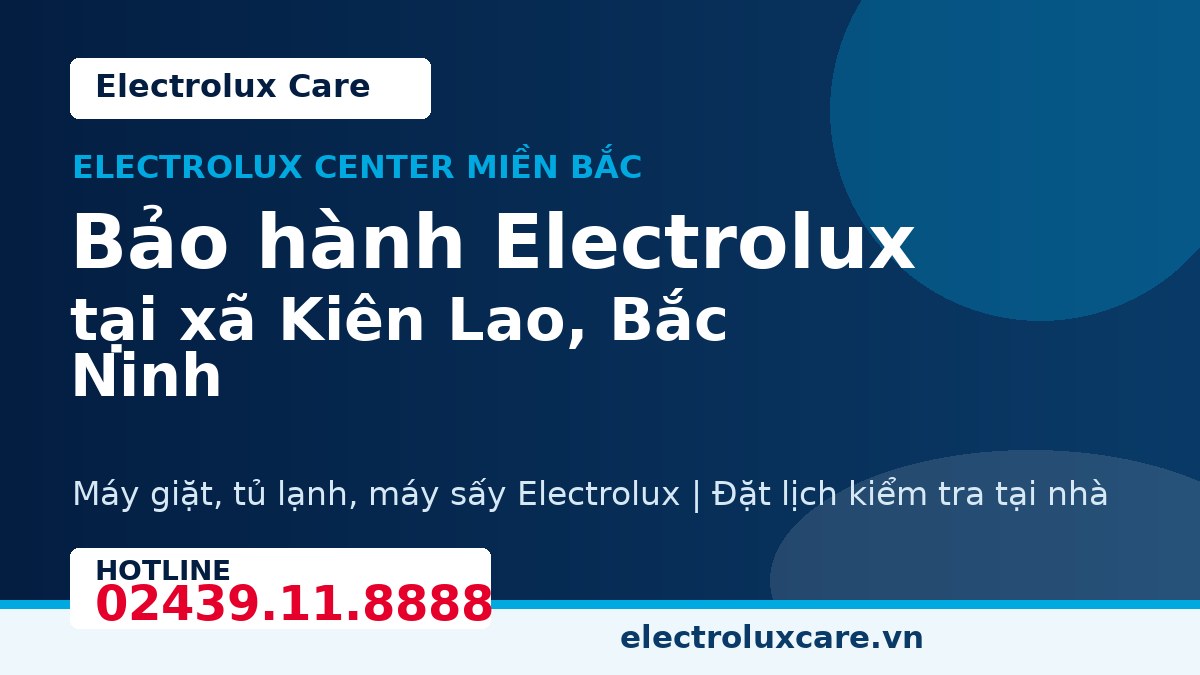 Bảo hành Electrolux tại xã Kiên Lao, Bắc Ninh 1 Electrolux Care bảo hành Electrolux tại xã Kiên Lao, Bắc Ninh