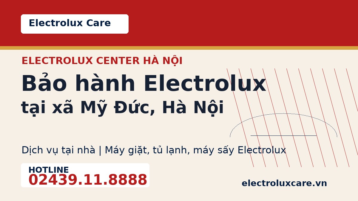 Bảo hành Electrolux tại xã Mỹ Đức, Hà Nội 1 Electrolux Care bảo hành Electrolux tại xã Mỹ Đức, Hà Nội
